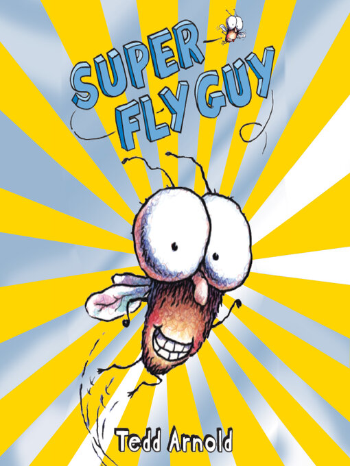 Title details for Super Fly Guy! by Tedd Arnold - Wait list